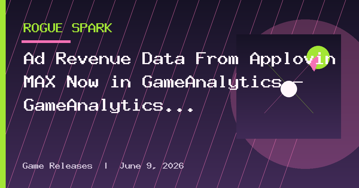 Ad Revenue Data From Applovin MAX Now in GameAnalytics — GameAnalytics