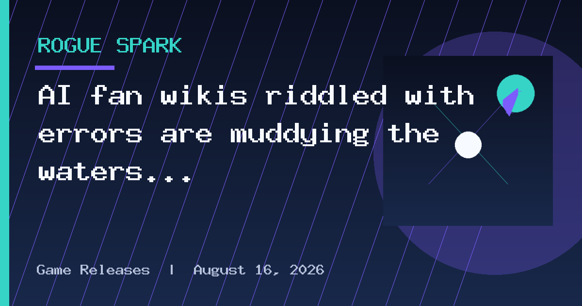 AI fan wikis riddled with errors are muddying the waters of an already contested