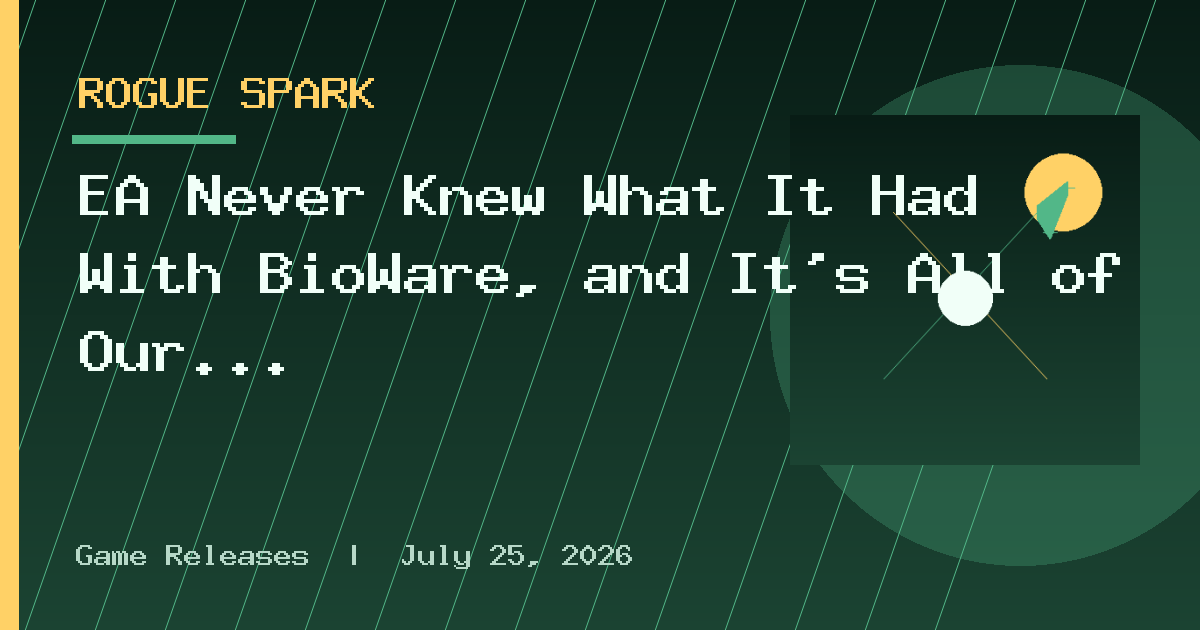 EA Never Knew What It Had With BioWare, and It’s All of Our Loss