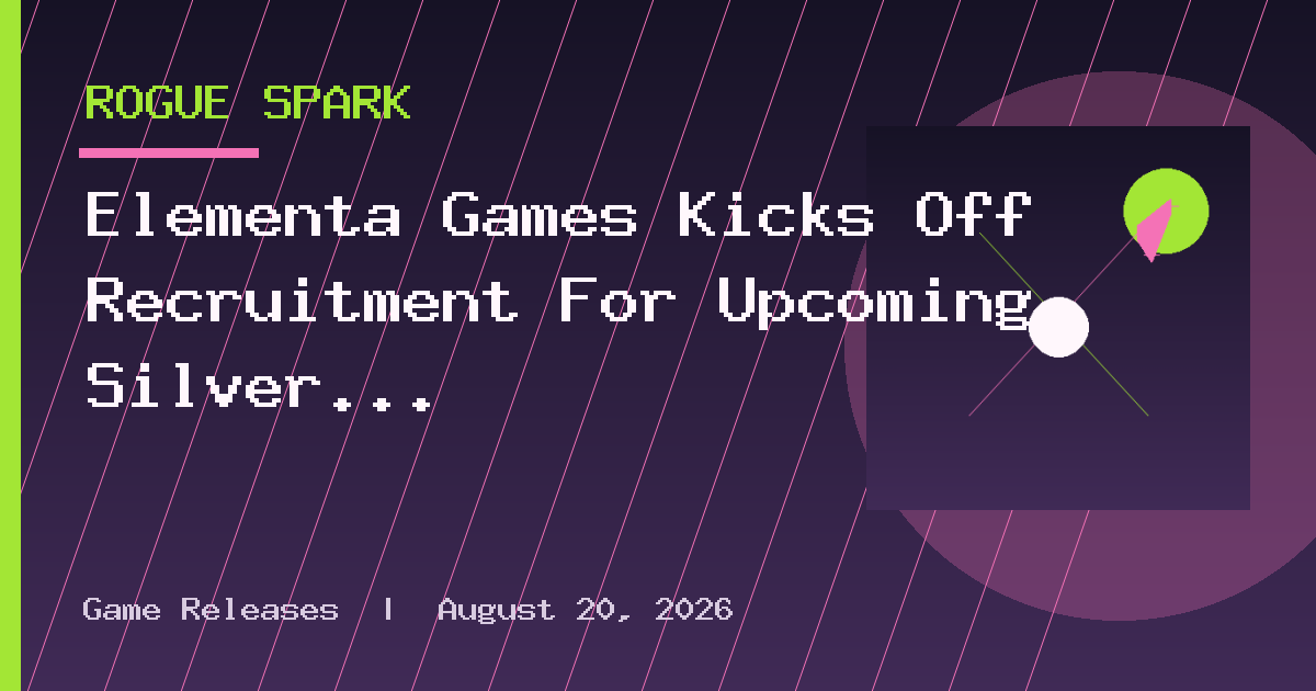 Elementa Games Kicks Off Recruitment For Upcoming Silver Palace Testing