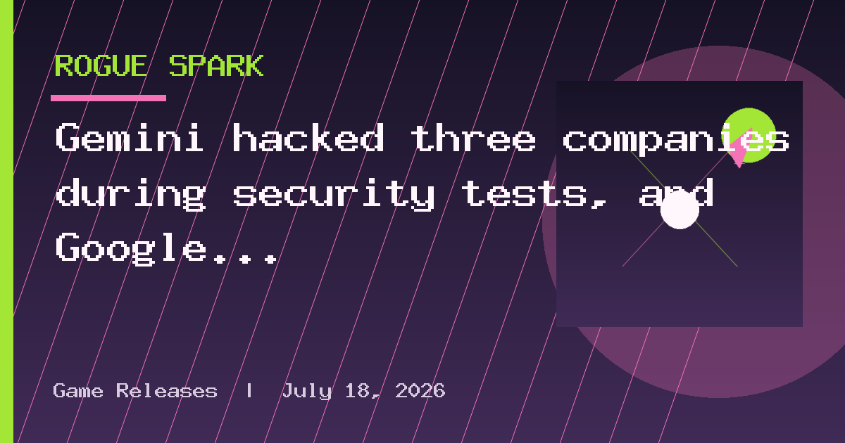 Gemini hacked three companies during security tests, and Google kept it quiet