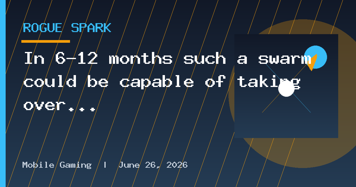 In 6–12 months such a swarm could be capable of taking over the entire