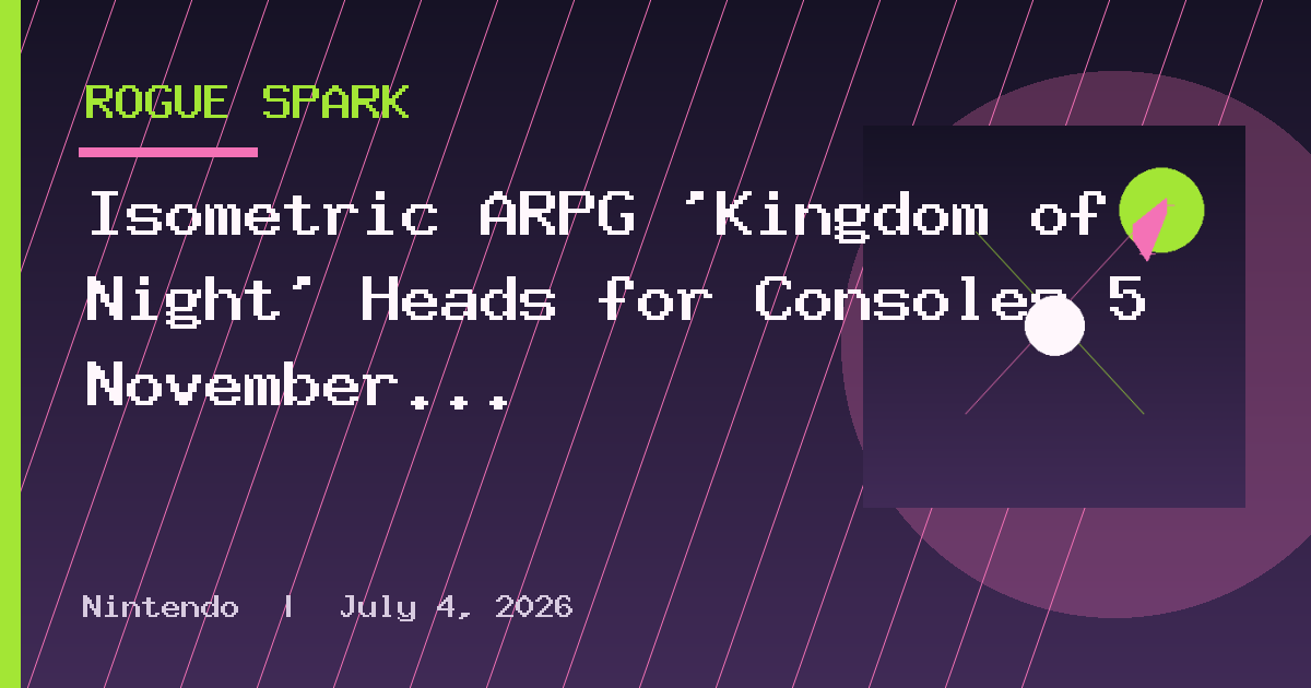 Isometric ARPG ‘Kingdom of Night’ Heads for Consoles 5 November