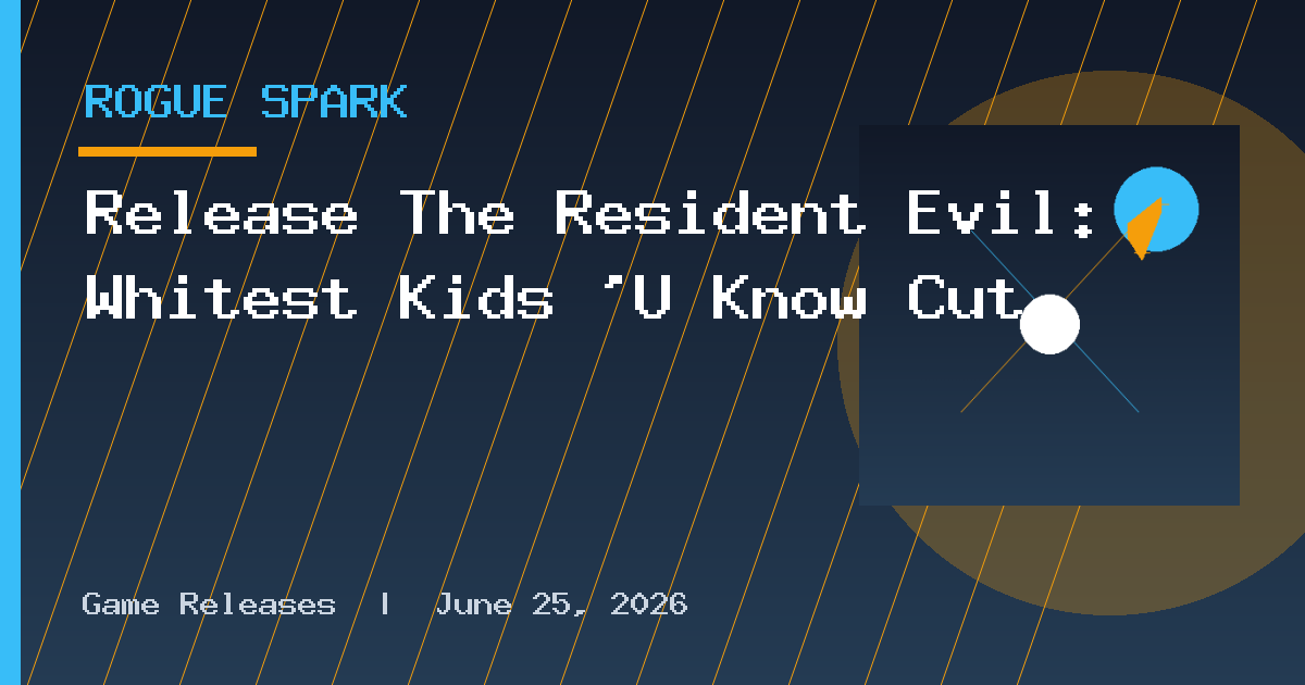 Release The Resident Evil: Whitest Kids ‘U Know Cut