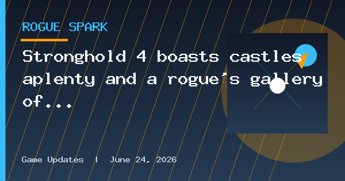 Stronghold 4 boasts castles aplenty and a rogue's gallery of weirdos to pit them