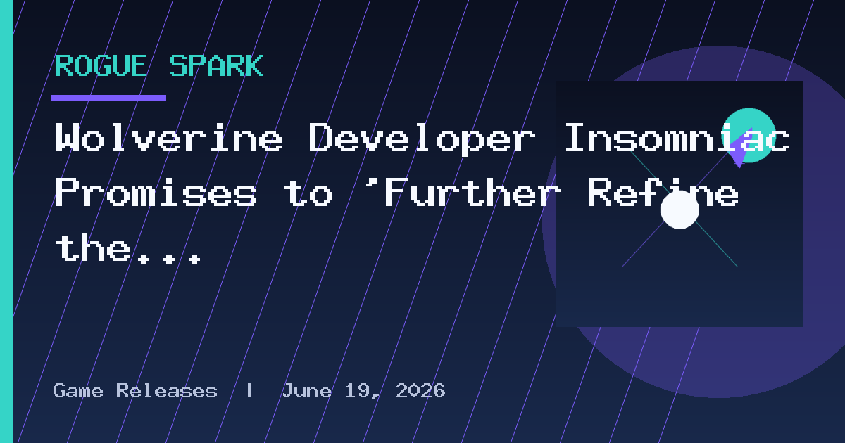 Wolverine Developer Insomniac Promises to 'Further Refine the Player Experience